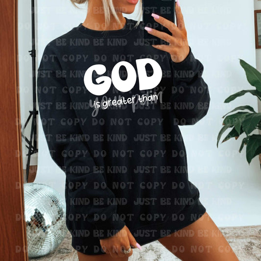 God is greater than your pain- DTF Transfer