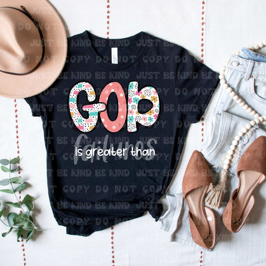 God is greater than failures- DTF Transfer