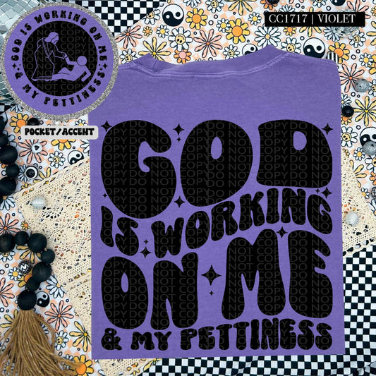 God is working on me & my pettiness-SET-DTF Transfer
