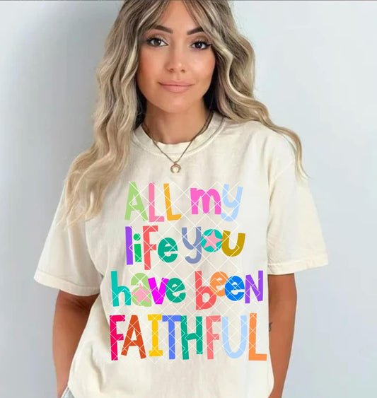 All my life you have been faithful- DTF Transfer