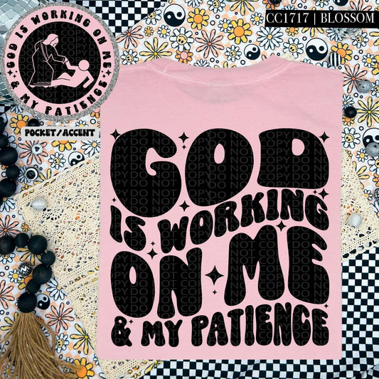 God is working on me & my patience-SET-DTF Transfer
