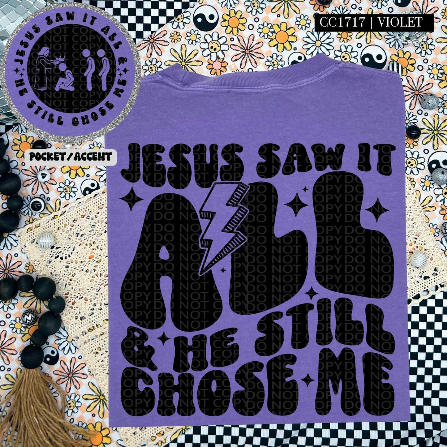 Jesus saw it all & He still chose me-SET-DTF Transfer