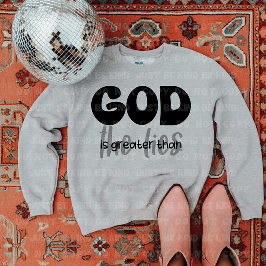 God is greater than the lies- DTF Transfer