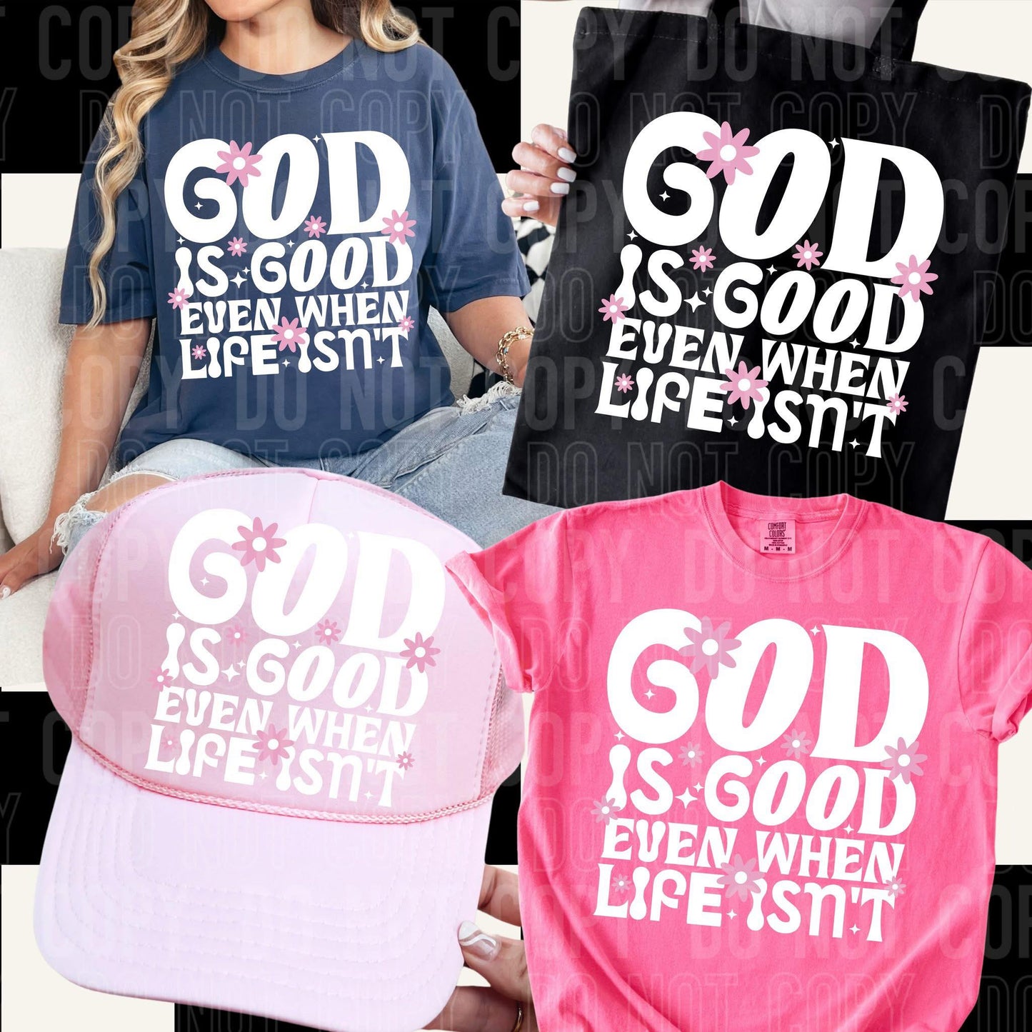 God is good even when life isn't- DTF Transfer