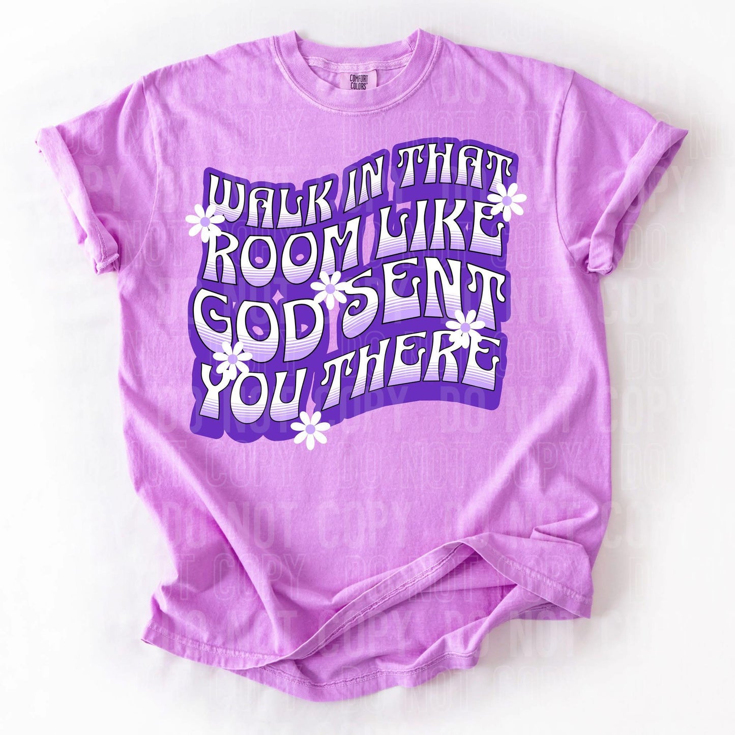 Walk in that room like God sent you there- DTF Transfer