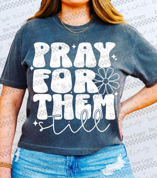 Pray for them still - DTF Transfer