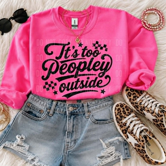 It's Too Peopley Outside - DTF Transfer