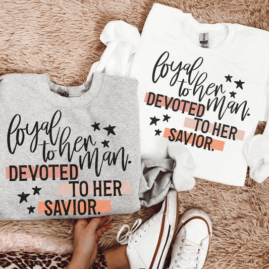 Loyal to her man. Devoted to her Savior - DTF Transfer