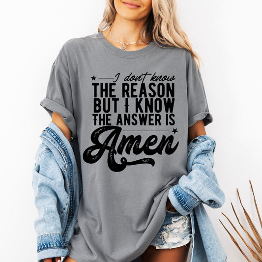 I don't know the reason but I know the answer is amen- DTF Transfer