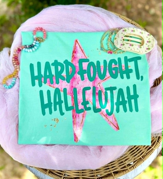 Hard Fought, Hallelujah- DTF Transfer