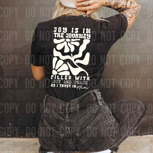 Joy is in the journey filled with joy and peace as I trust in Him- DTF Transfer