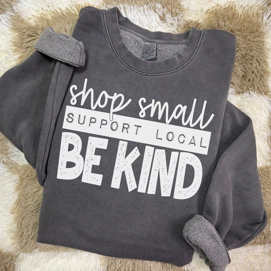 Shop Small Support Local Be Kind- DTF Transfer