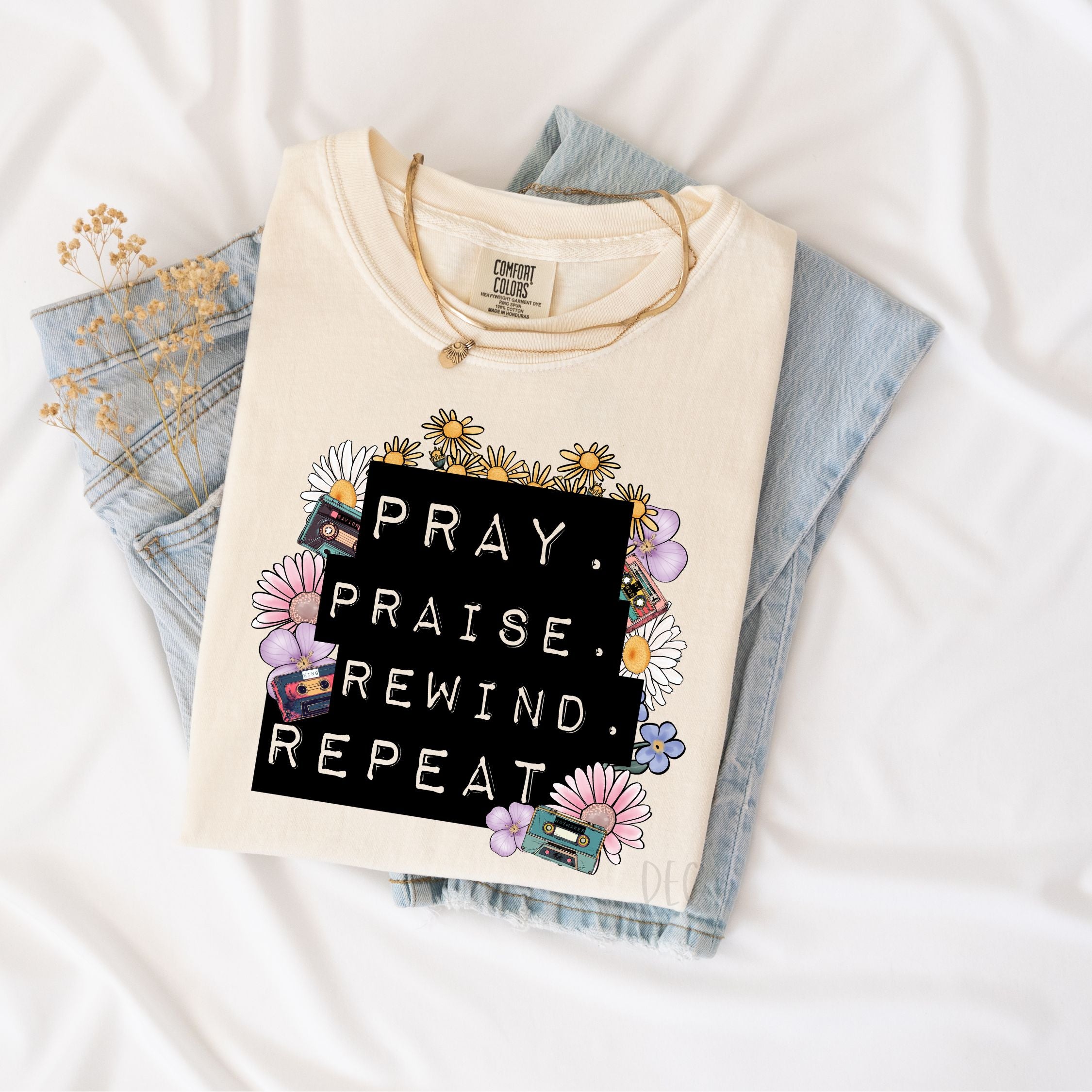 Pray Praise Rewind Repeat-Comfort Color-Tee – D&EC Wholesale
