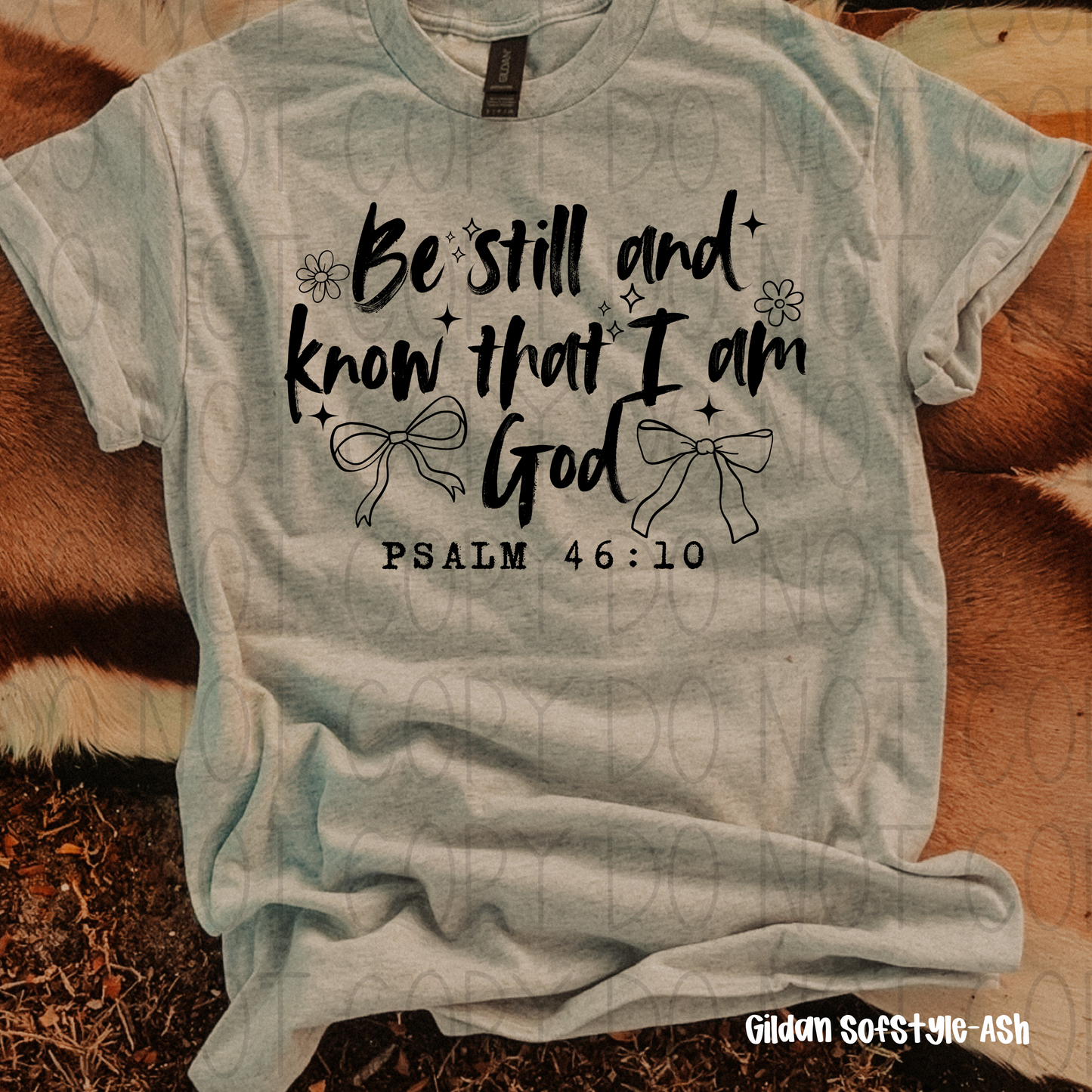 Be Still and Know That I Am God - DTF Transfer-Black Font