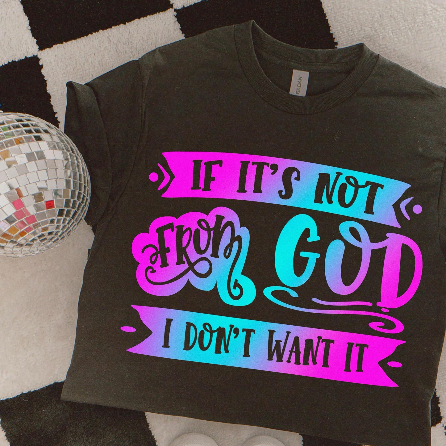 If it's not from God I don't want it - DTF Transfer