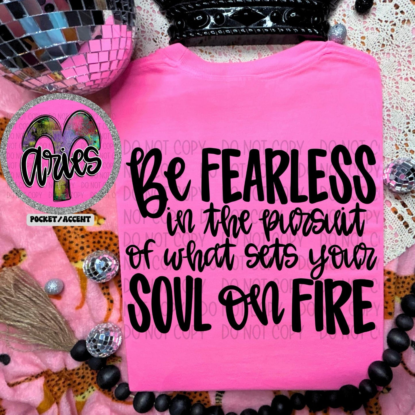 Be fearless in the pursuit of what sets your soul on fire-SET-DTF Transfer