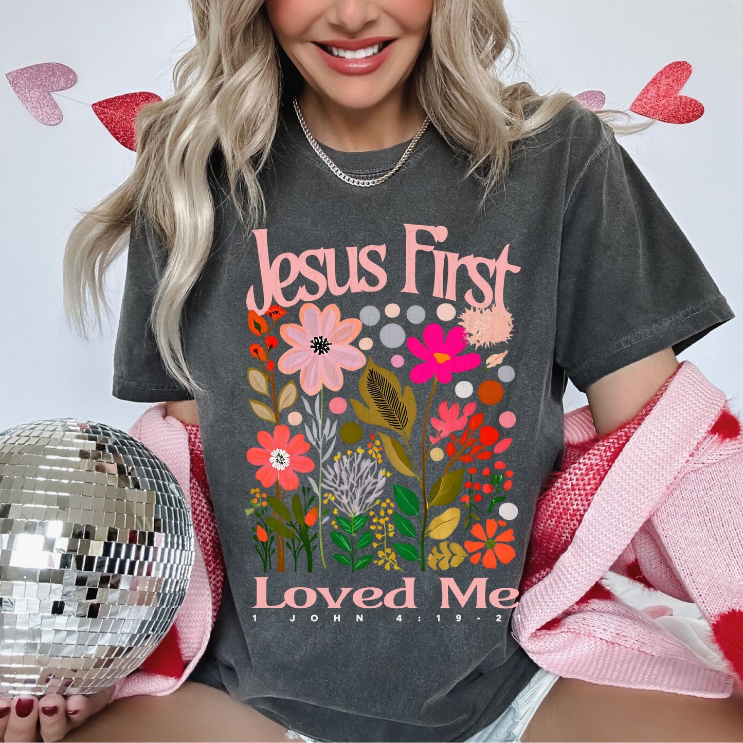 Jesus first loved me- DTF transfer