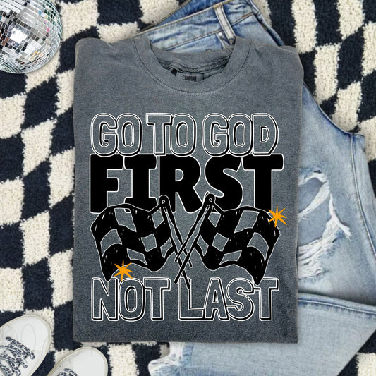 Go to God first not last- DTF Transfer