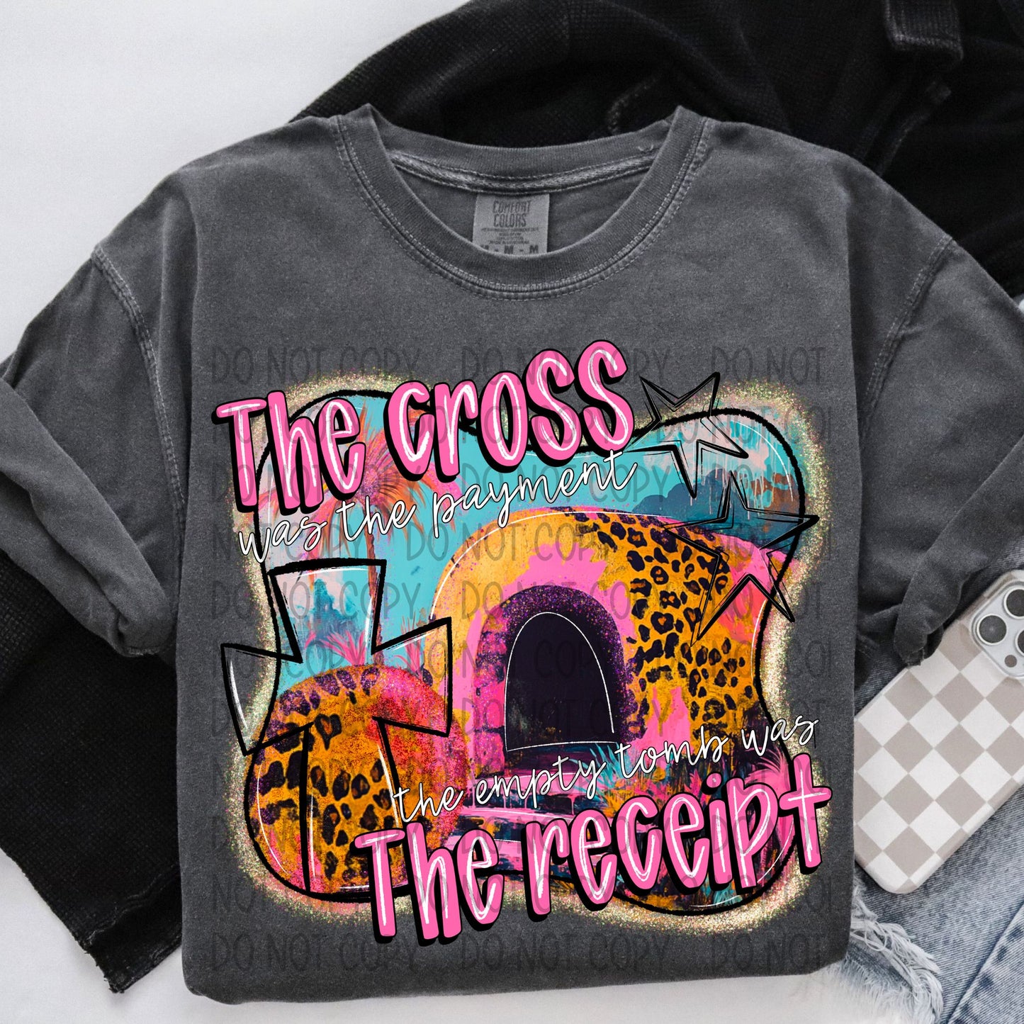 The cross was the payment the empty tomb was the receipt- DTF Transfer