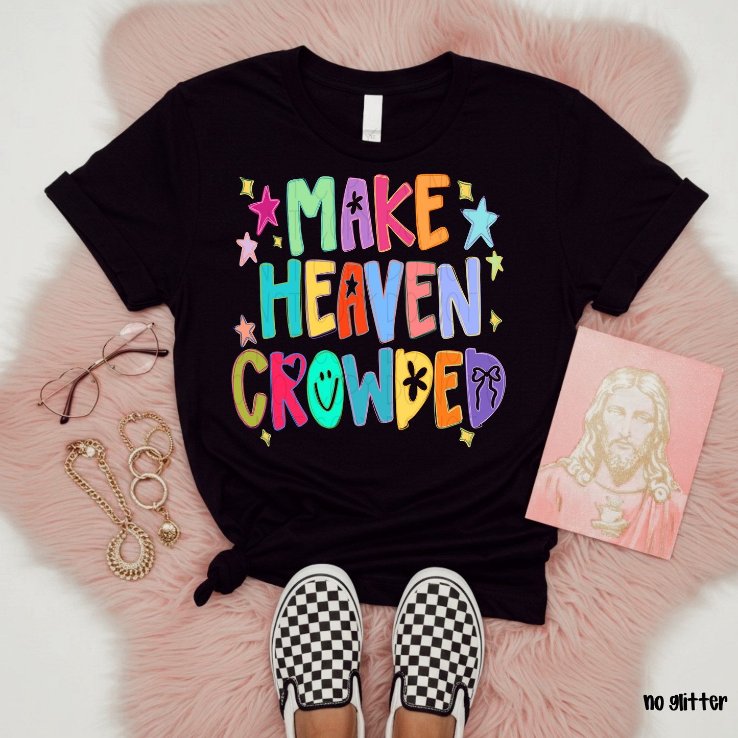 Make heaven crowded _no glitter- DTF Transfer