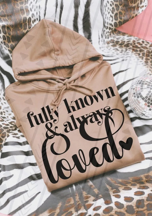 Fully known & always loved- DTF Transfer