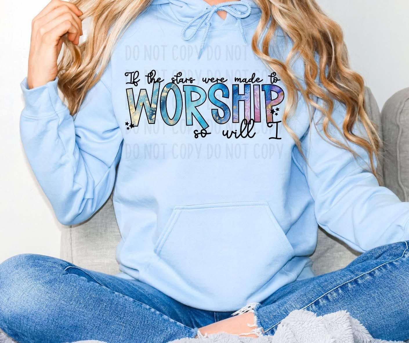 If the stars were made to worship so will I- DTF Transfer