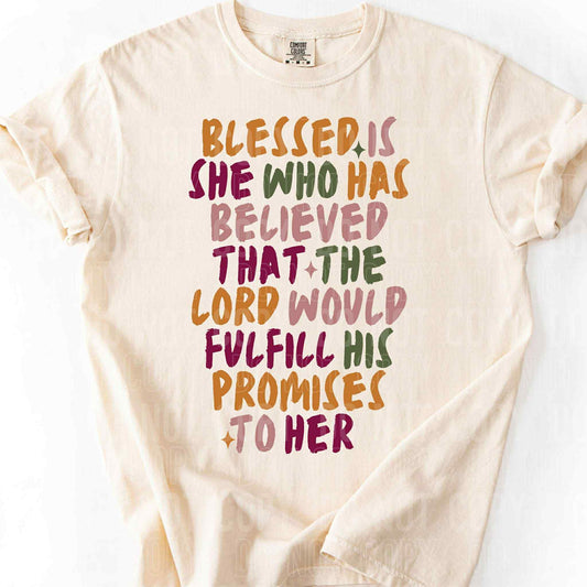 Blessed is she who believed that the Lord would fulfill His promises to her - DTF Transfer