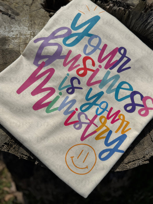 Your business is your ministry- Comfort Color