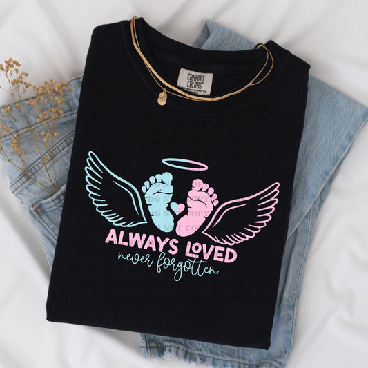 Always loved never forgotten- comfort color