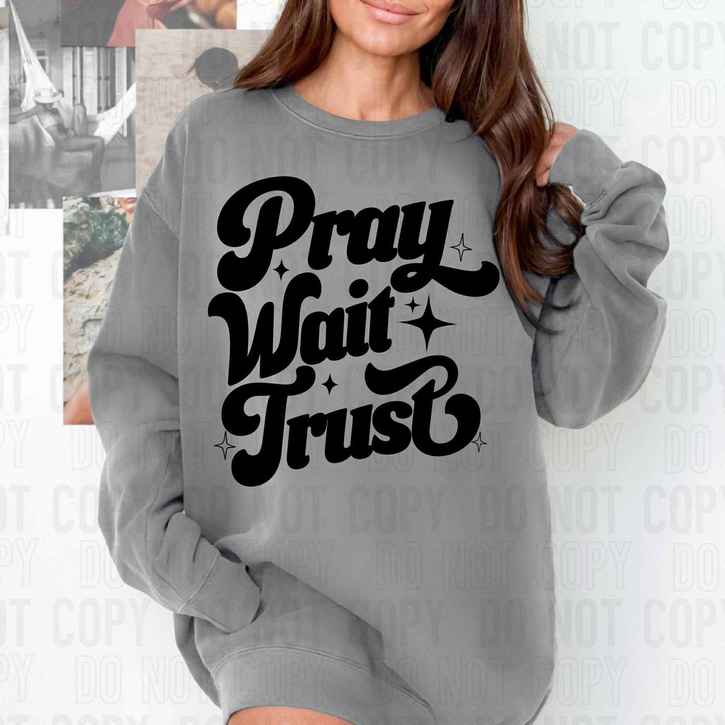 Pray wait trust- DTF Transfer