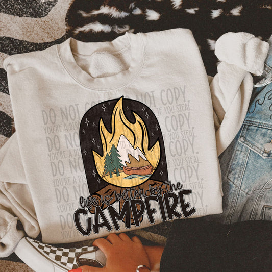Life Is Better by the Campfire - DTF Transfer