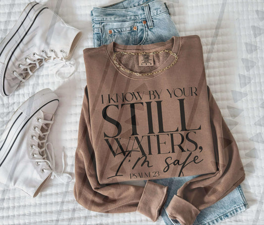 I know by your still waters, I'm safe Psalm 23-Comfort Color Sweatshirt