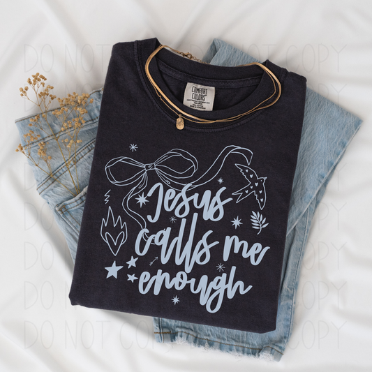 Jesus calls me enough- DTF Transfer