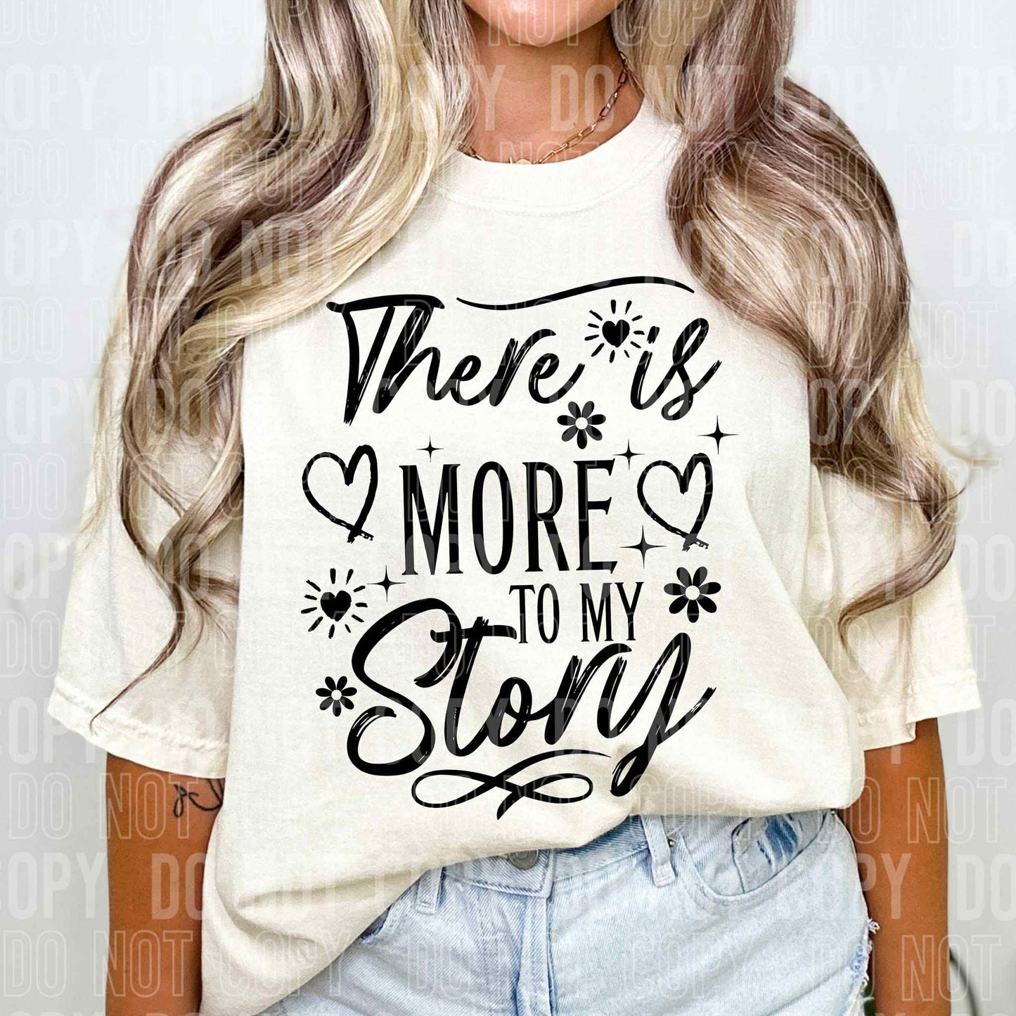 There is more to my story - DTF Transfer