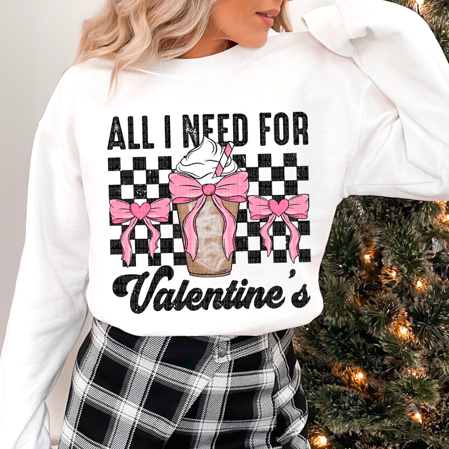All I need for Valentine's- DTF Transfer