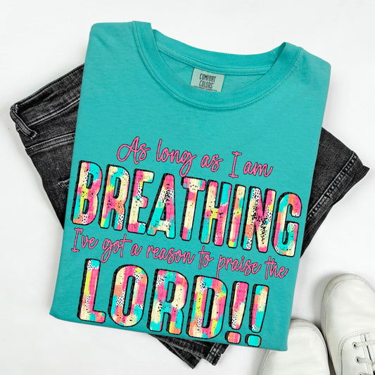 As long as I am breathing I've got a reason to praise the Lord-DTF Transfer