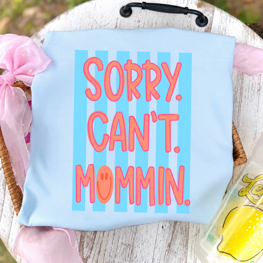 Sorry can’t mommin’-DTF Transfer