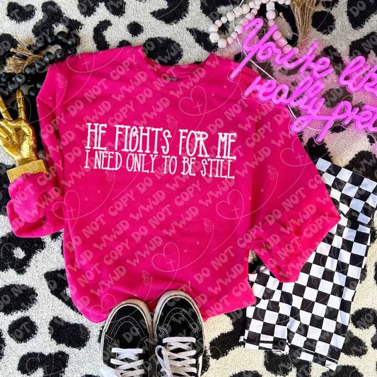 He fights for me I need only to be still- DTF Transfer