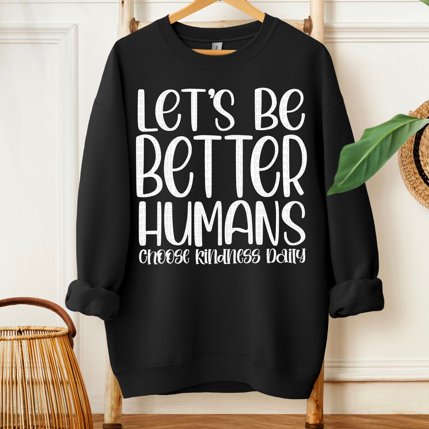 Let's be better humans- DTF Transfer