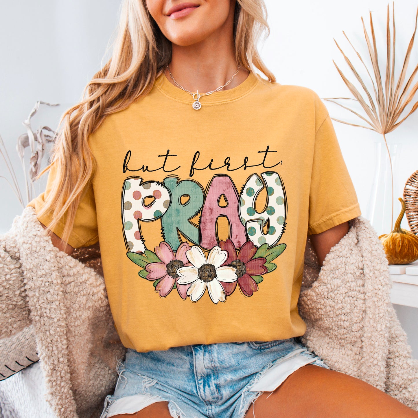 But first Pray floral- DTF Transfer