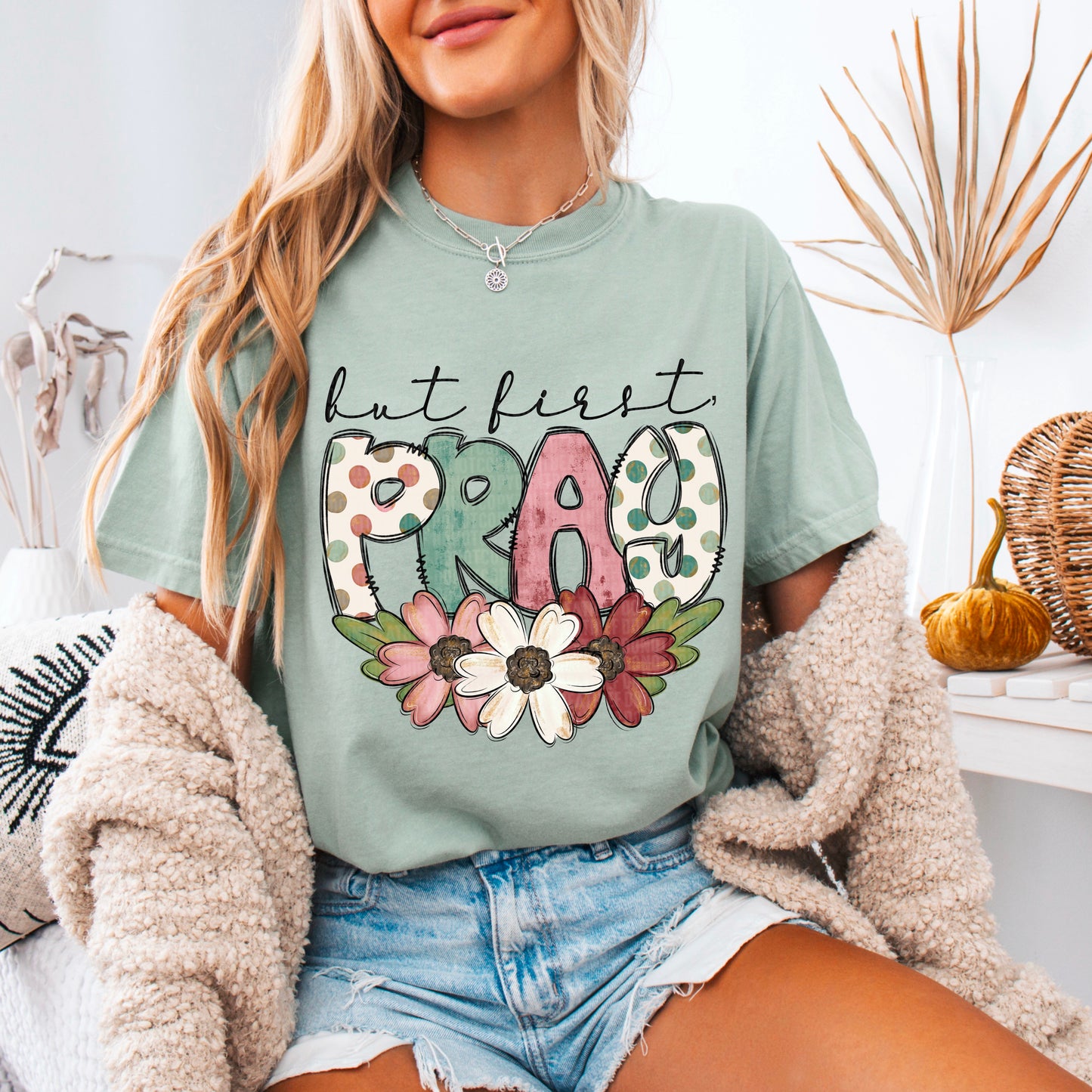 But first Pray floral- DTF Transfer