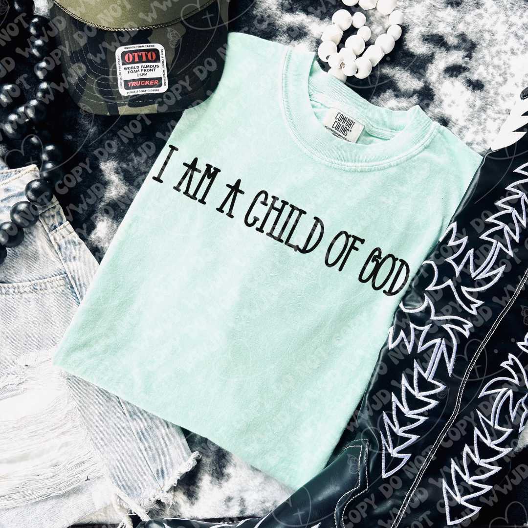 I am a child of God- DTF Transfer