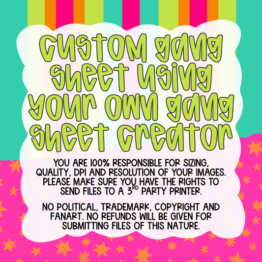 CUSTOM GANG SHEET DTF Transfer-USING YOUR OWN CREATOR