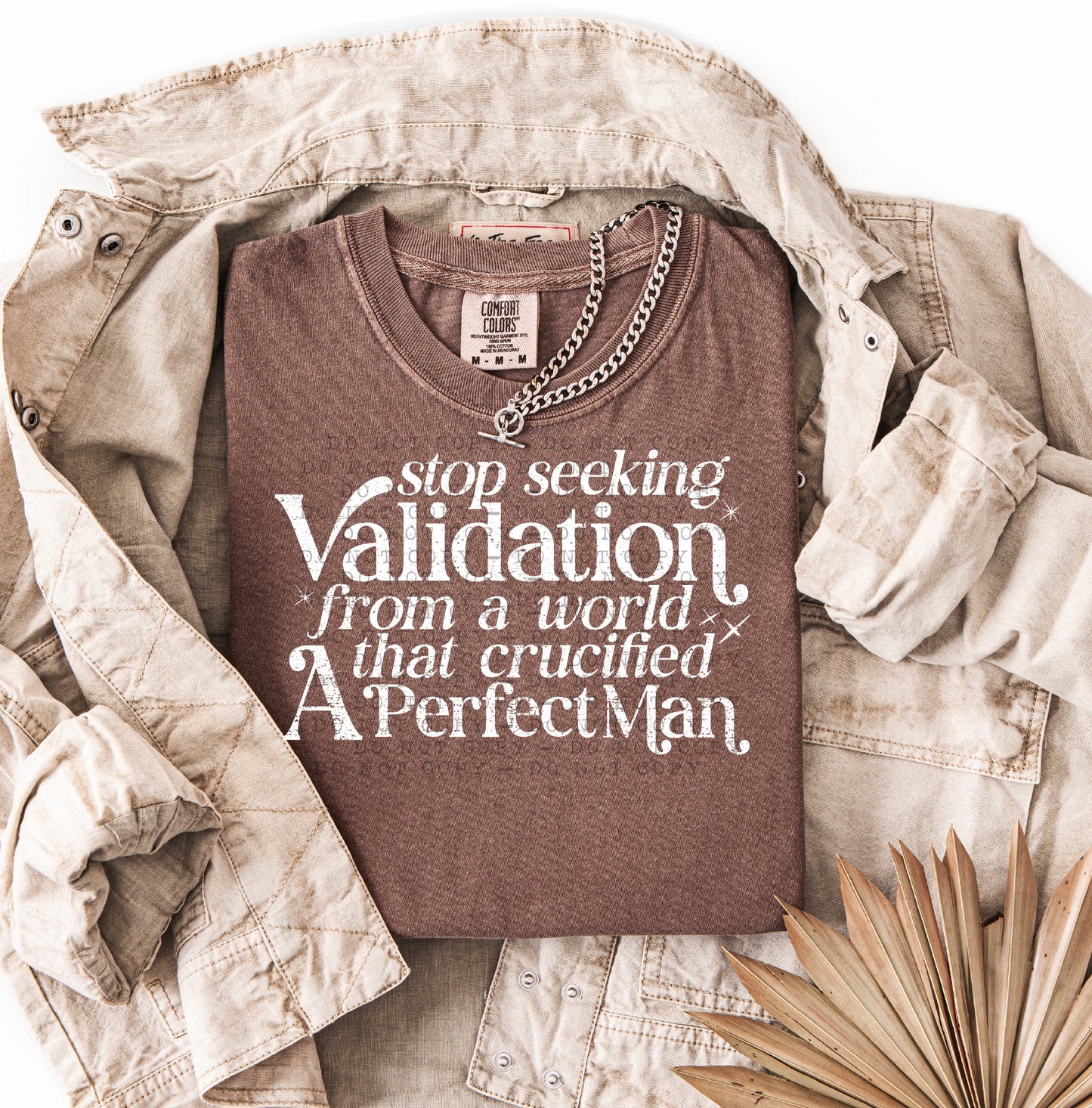 DISTRESSED stop seeking validation from a world that crucified a perfect man-screenprint transfer