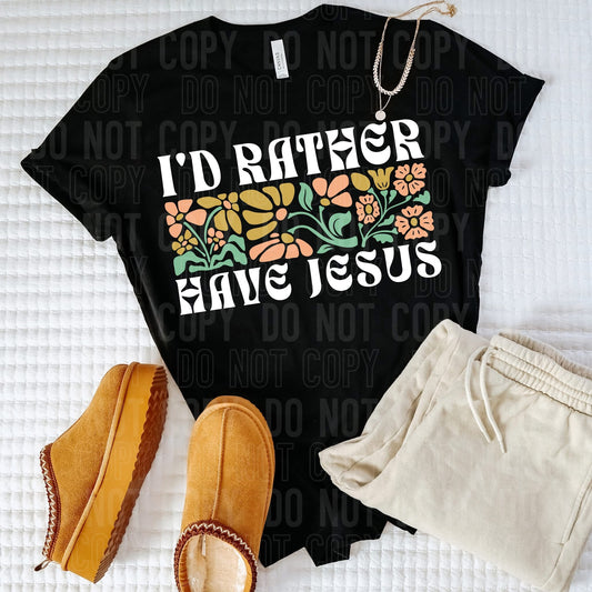 I'd rather have Jesus- Comfort Color