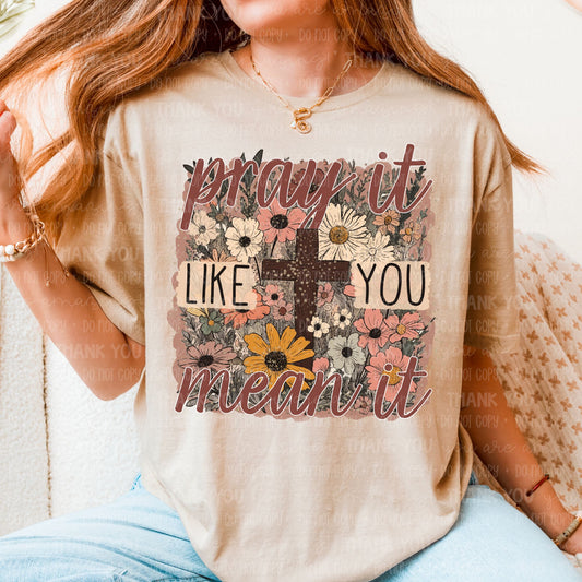 Pray it like you mean it cross- DTF Transfer