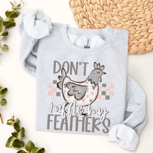 Don't ruffle my feathers- DTF Transfer