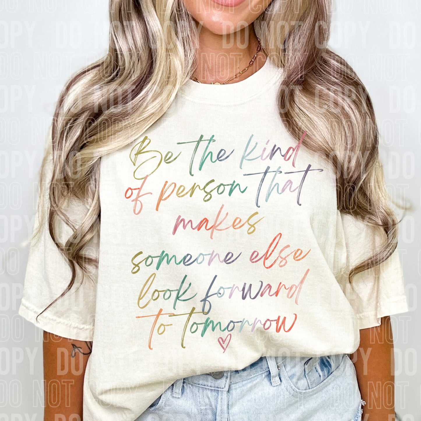 Be the kind of person- DTF Transfer