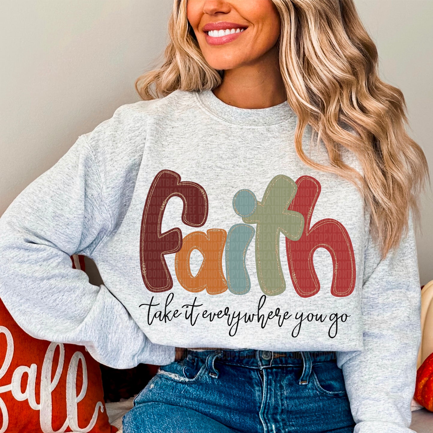 Faith take it everywhere you go-DTF Transfers