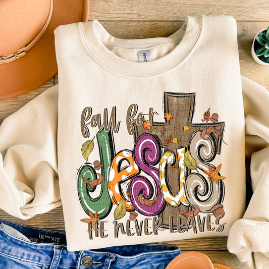 Fall for Jesus He never leaves-Sweatshirt